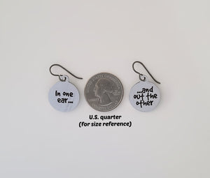 Stainless Steel "In one ear ... and out the other" Earrings