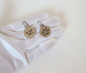 Stainless Steel "In one ear ... and out the other" Earrings