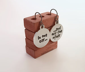 Stainless Steel "In one ear ... and out the other" Earrings
